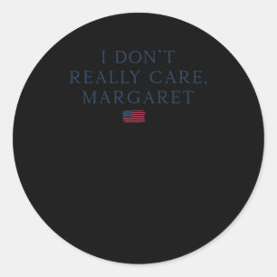 Sticker Rond Margaret ne m'intéresse pas vraiment