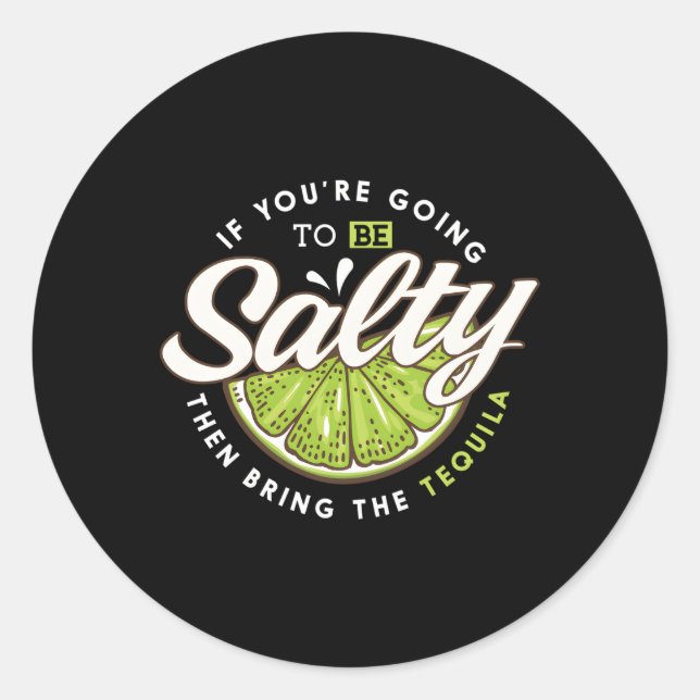 Sticker Rond Margarita Si Vous Allez À Salé Apporter Tequila (Devant)