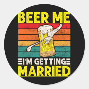 Sticker Rond Marié drôle enterrement de vie de garçon Bière moi