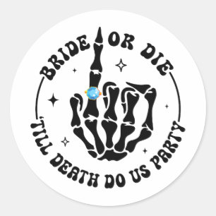 Sticker Rond Marie ou Morte jusqu'à ce que la mort nous sépare 