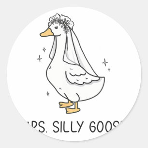 Sticker Rond Mariée Mariage Silly Bride Goose Gettin' Loos