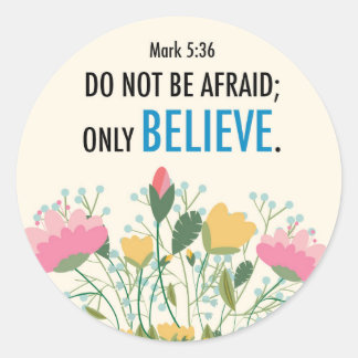Sticker Rond Mark 5:36 N'ayez pas peur; seulement croire Sticke