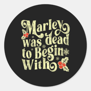 Sticker Rond Marley Était Mort Pour Commencer Avec La Novelté A