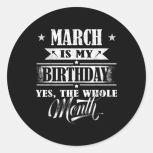 Sticker Rond Mars Est Mon Anniversaire Oui Tout Le Mois Pour Le