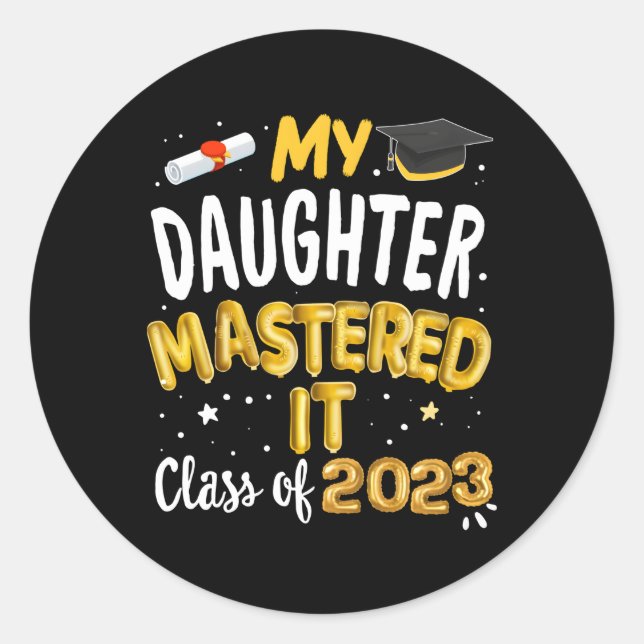 Sticker Rond Masters Graduation Ma Fille L'A Maîtrisée Classe O (Devant)