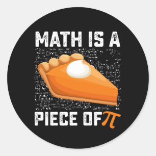 Sticker Rond Math Est Une Pièce De Pi Day Pie Mathématiques