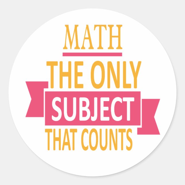 Sticker Rond Maths. Le seul sujet qui compte. Math Pun Joke (Devant)