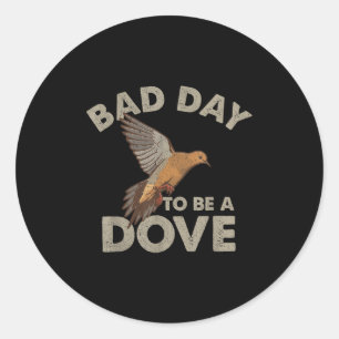 Sticker Rond Mauvais Jour Pour Être Une Colombe Oiseau Camo Sai