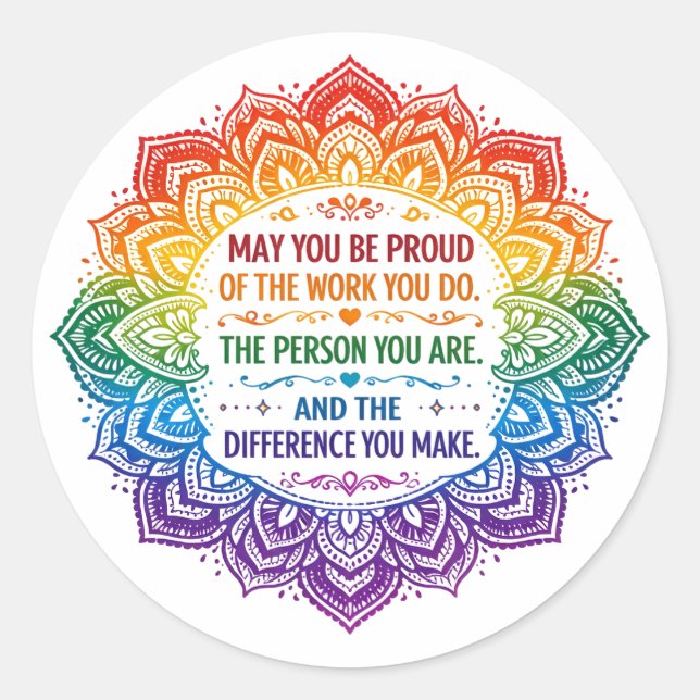 Sticker Rond May You Be Proud of the Work You Do  (Devant)