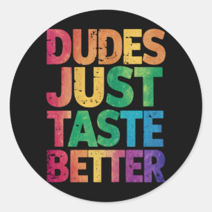 Sticker Rond Mecs Ont Juste Meilleur Goût en Distresse Fierté G
