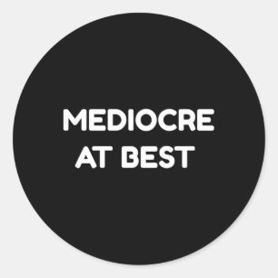 Sticker Rond Médiocre au meilleur prix