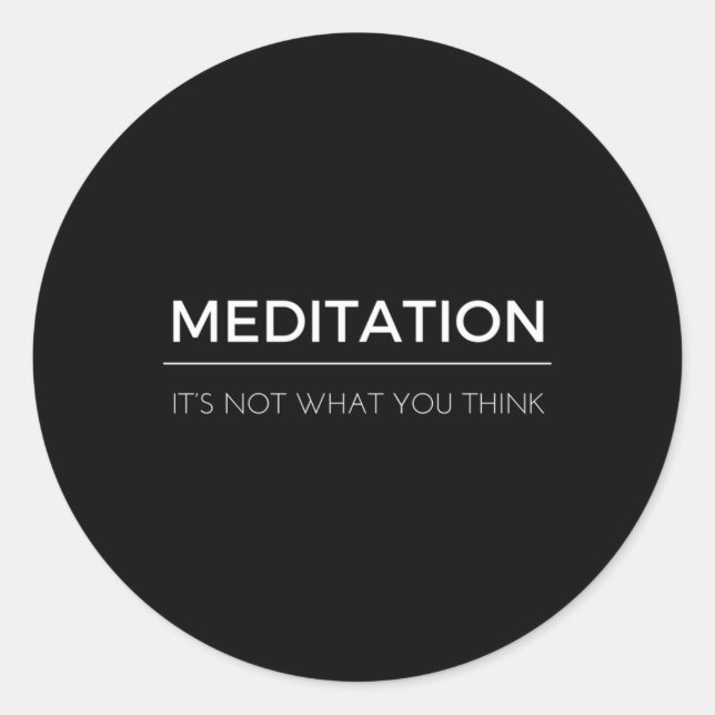 Sticker Rond Méditation Et Pleine Esprit Citation Ce N'Est Pas  (Devant)