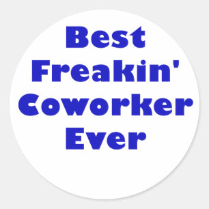 Sticker Rond Meilleur Coworker Freakin jamais