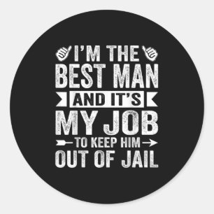 Sticker Rond Meilleur homme Mariage Groomsmen Funny Bride Bache