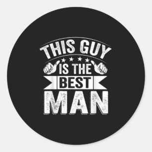 Sticker Rond Meilleur homme Mariage Groomsmen Funny Bride Bache