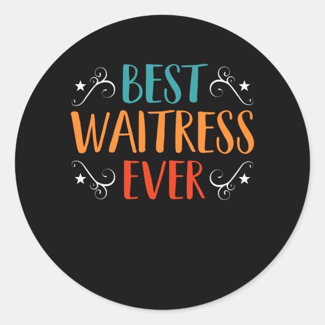 Sticker Rond Meilleur Waitress Ever drôle Waitress Pun (Devant)
