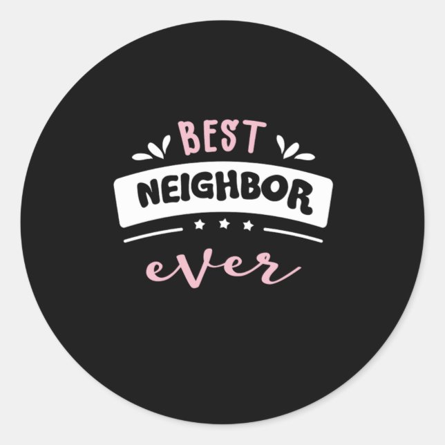 Sticker Rond Meilleure idée cadeau de voisin jamais (Devant)