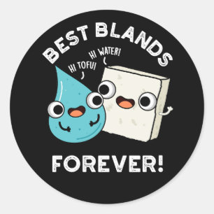 Sticker Rond Meilleures Blands pour toujours drôle BFF Pun Dark