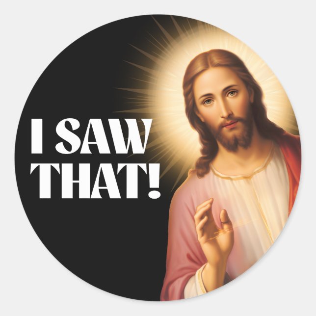 Sticker Rond Mème De Jésus Drôle J'Ai Vu Ça (Devant)
