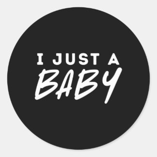 Sticker Rond Mème drôle je suis juste un bébé