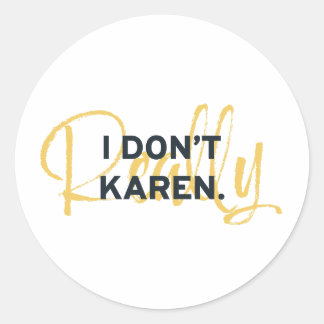 Sticker Rond MÈME KAREN Je m'en fiche vraiment