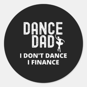 Sticker Rond Mens Danse Papa Je ne danse pas Je finance Danse P