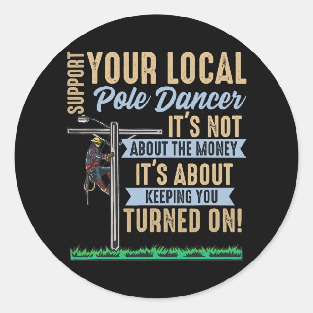 Sticker Rond Mens Electric Lineman Support Your Local Dancer (Devant)
