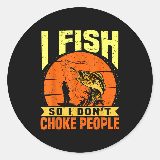 Sticker Rond Mens Funny Fishing Quotes Joke Sarcasm  (Devant)
