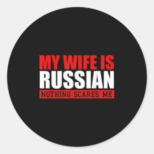 Sticker Rond Mens Ma Femme Est Russe Rien Ne Me Fait Peur ! Drô