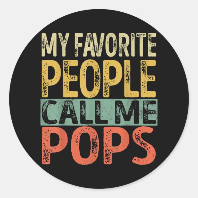 Sticker Rond Mens My Favorite People Call Me Pops Funny Dad (Devant)