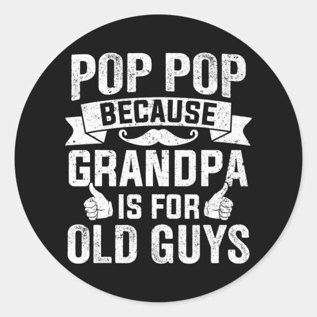 Sticker Rond Mens Pop Pop Parce que grand-père est pour les vie (Devant)