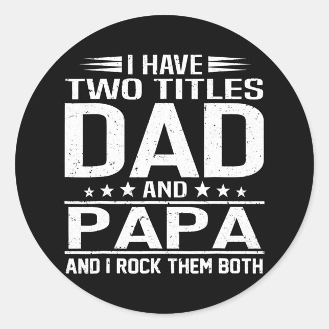 Sticker Rond Mens Retro I Have Two Titles Dad And Papa Fathers (Devant)