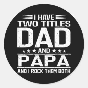 Sticker Rond Mens Retro I Have Two Titles Dad And Papa Fathers