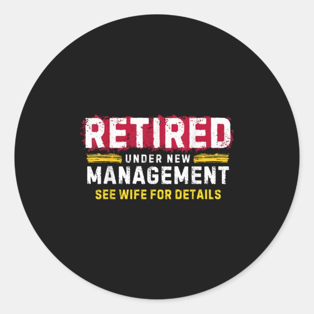Sticker Rond Men's Retro Retired Under New Management See Wife  (Devant)