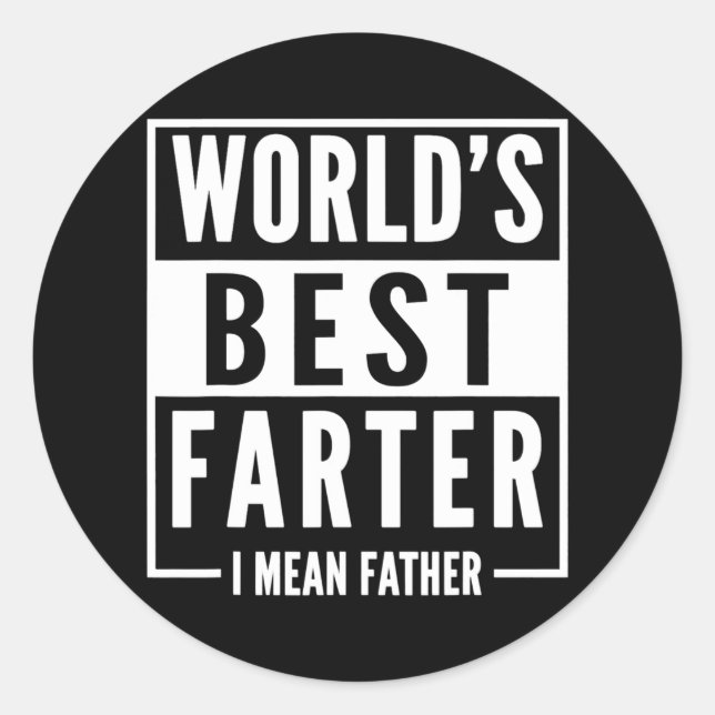 Sticker Rond Mens World's Best Farter I Mean Father Fathers (Devant)