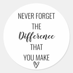 Sticker Rond Merci N'Oubliez Jamais La Différence Que Vous Fait