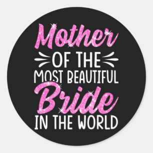 Sticker Rond Mère De La Plus Belle Mariée Mariage