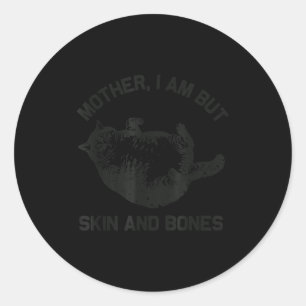Sticker Rond Mère, je ne suis que peau et os, chat drôle vintag