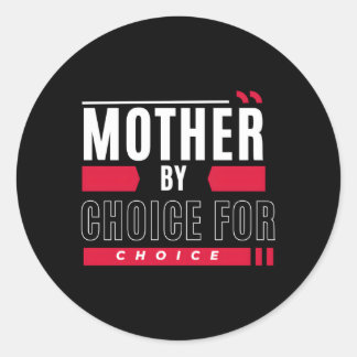 Sticker Rond Mère Par Choix Pour Choice Pro Choice Feminist