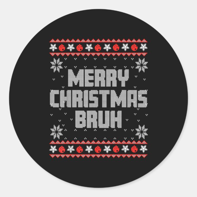 Sticker Rond Merry Christmas Bruh Ugly Christmas Funny Santa Me (Devant)