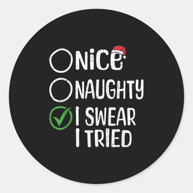 Sticker Rond Merry Christmas Nice Naughty I Swear I Tried Xmas  (Devant)