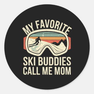 Sticker Rond Mes Amoureux De Ski Favoris Appelez-Moi Maman Drôl