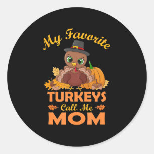 Sticker Rond Mes Dindons Favoris M'Appelent Maman Thanksgiving