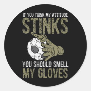 Sticker Rond Mes gants d'attitude puent le football de soccer G
