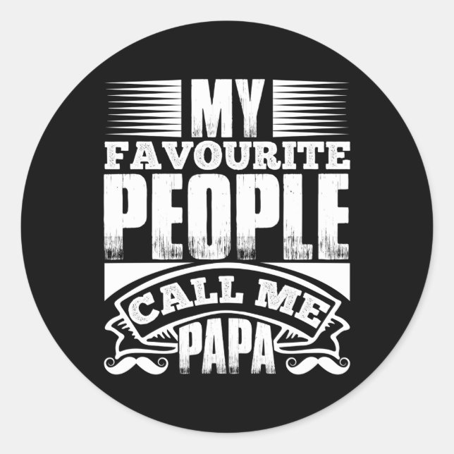 Sticker Rond Mes Gens Favoris M'Appelent Papa (Devant)