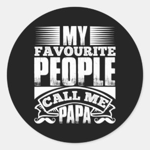 Sticker Rond Mes Gens Favoris M'Appelent Papa