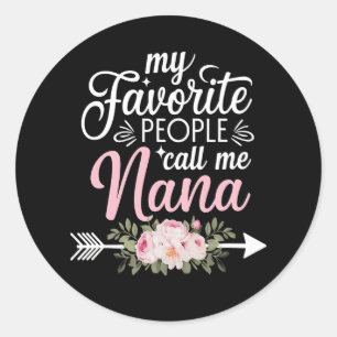 Sticker Rond Mes personnes préférées m'appellent Nana Fleurs de