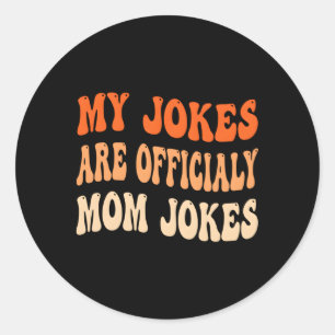 Sticker Rond Mes Plaisanteries Sont Maman Blagues Fête De La Mè