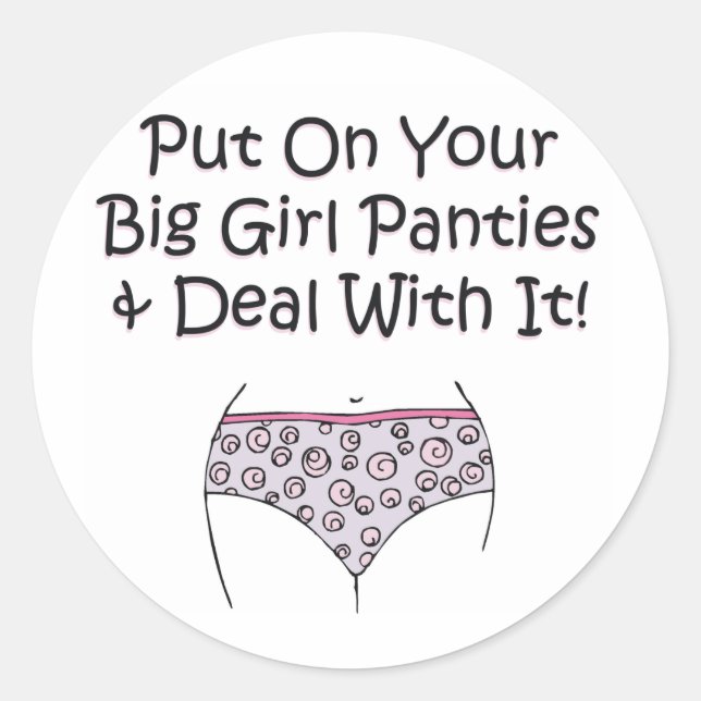 Sticker Rond Mettez vos culottes de filles et traitez-en avec ! (Devant)