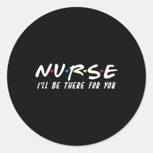 Sticker Rond Mignonne infirmière Je serai là pour vous pour RN 